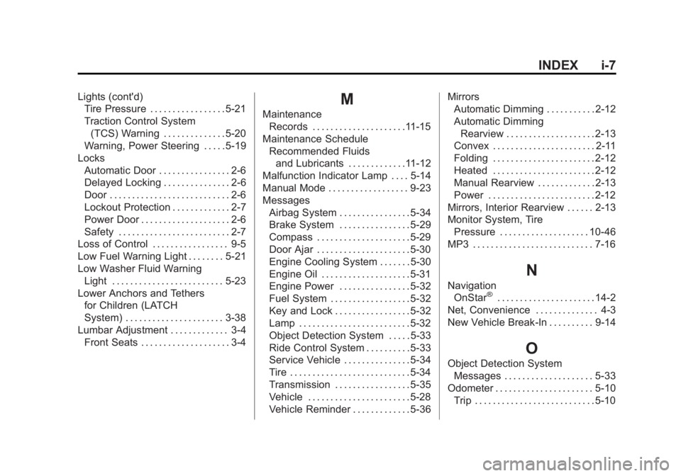 CHEVROLET CAPTIVA SPORT 2014  Owners Manual Black plate (7,1)Chevrolet Captiva Sport Owner Manual (GMNA-Localizing-U.S./Mexico-
6014141) - 2014 - crc - 8/13/13
INDEX i-7
Lights (cont'd)Tire Pressure . . . . . . . . . . . . . . . . . 5-21
Tr