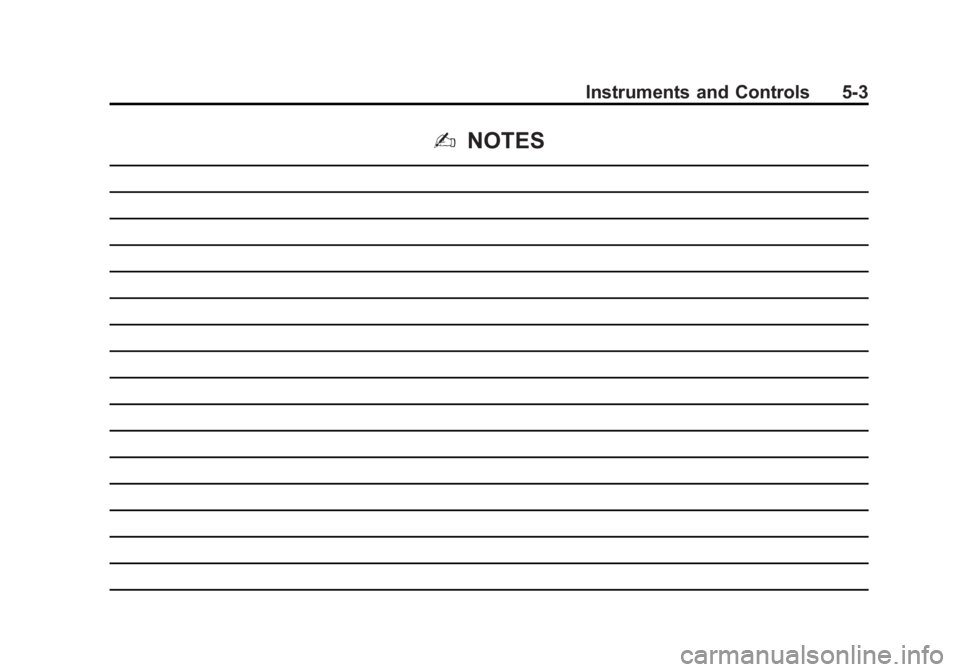 CHEVROLET VOLT 2011 Owners Manual Black plate (3,1)Chevrolet Volt Owner Manual - 2011
Instruments and Controls 5-3
2NOTES CHEVROLET VOLT 2011 Owners Manual Black plate (3,1)Chevrolet Volt Owner Manual - 2011
Instruments and Controls 5-3
2NOTES