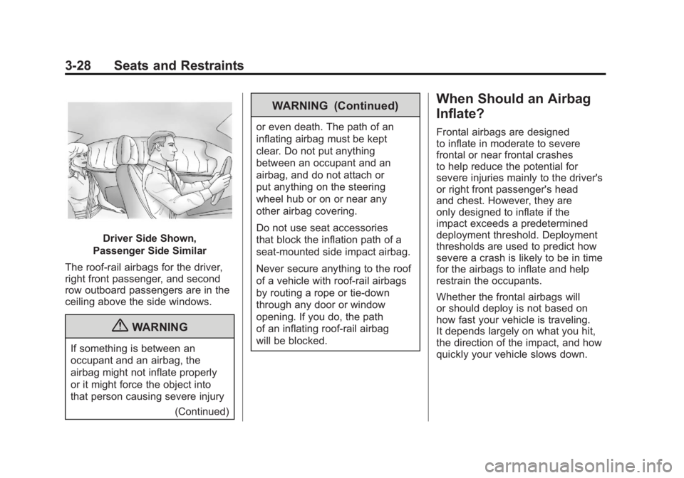CHEVROLET VOLT 2011 Owners Guide Black plate (28,1)Chevrolet Volt Owner Manual - 2011
3-28 Seats and Restraints
Driver Side Shown,
Passenger Side Similar
The roof-rail airbags for the driver,
right front passenger, and second
row out
