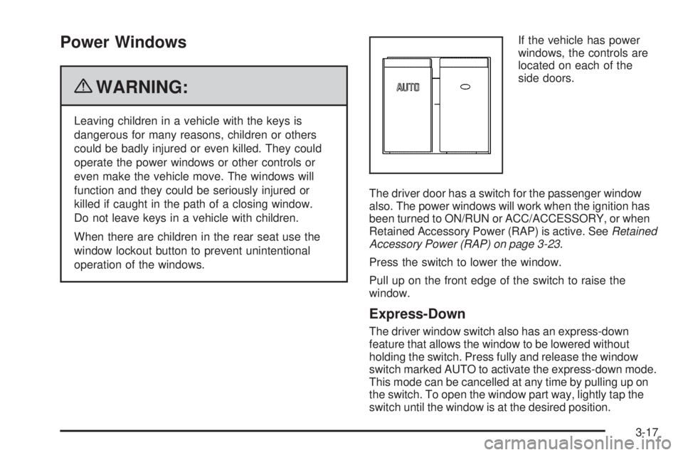 CHEVROLET EXPRESS 2010  Owners Manual Power Windows
{WARNING:
Leaving children in a vehicle with the keys is
dangerous for many reasons, children or others
could be badly injured or even killed. They could
operate the power windows or oth