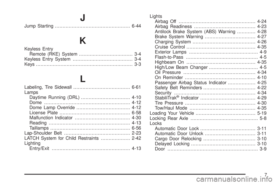 CHEVROLET EXPRESS 2010  Owners Manual J
Jump Starting.................................................6-44
K
Keyless Entry
Remote (RKE) System................................... 3-4
Keyless Entry System....................................