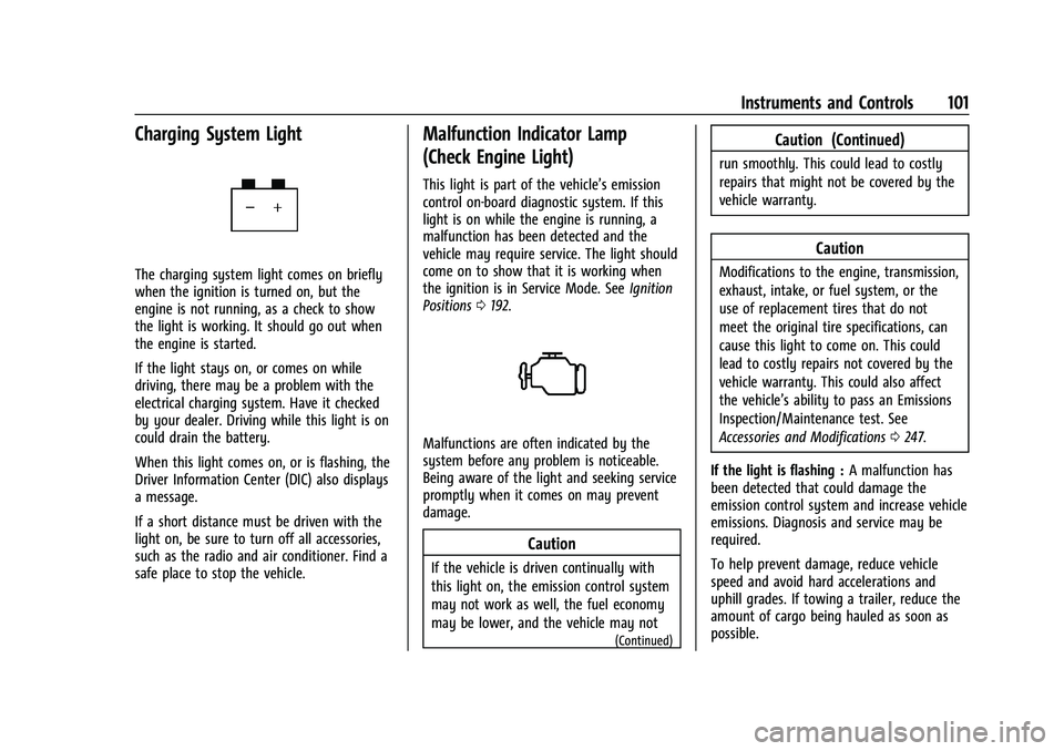 CHEVROLET BLAZER 2023 Owners Manual Chevrolet Blazer Owner Manual (GMNA-Localizing-U.S./Canada/Mexico-
16401961) - 2023 - CRC - 5/17/22
Instruments and Controls 101
Charging System Light
The charging system light comes on briefly
when t CHEVROLET BLAZER 2023 Owners Manual Chevrolet Blazer Owner Manual (GMNA-Localizing-U.S./Canada/Mexico-
16401961) - 2023 - CRC - 5/17/22
Instruments and Controls 101
Charging System Light
The charging system light comes on briefly
when t