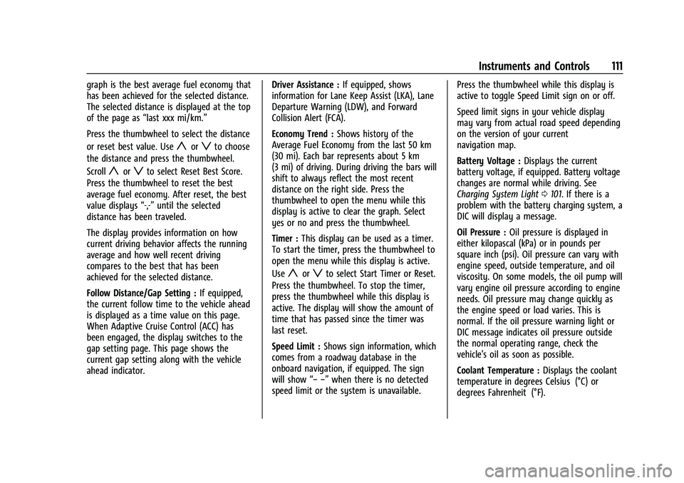 CHEVROLET BLAZER 2023 Owners Manual Chevrolet Blazer Owner Manual (GMNA-Localizing-U.S./Canada/Mexico-
16401961) - 2023 - CRC - 5/17/22
Instruments and Controls 111
graph is the best average fuel economy that
has been achieved for the s CHEVROLET BLAZER 2023 Owners Manual Chevrolet Blazer Owner Manual (GMNA-Localizing-U.S./Canada/Mexico-
16401961) - 2023 - CRC - 5/17/22
Instruments and Controls 111
graph is the best average fuel economy that
has been achieved for the s