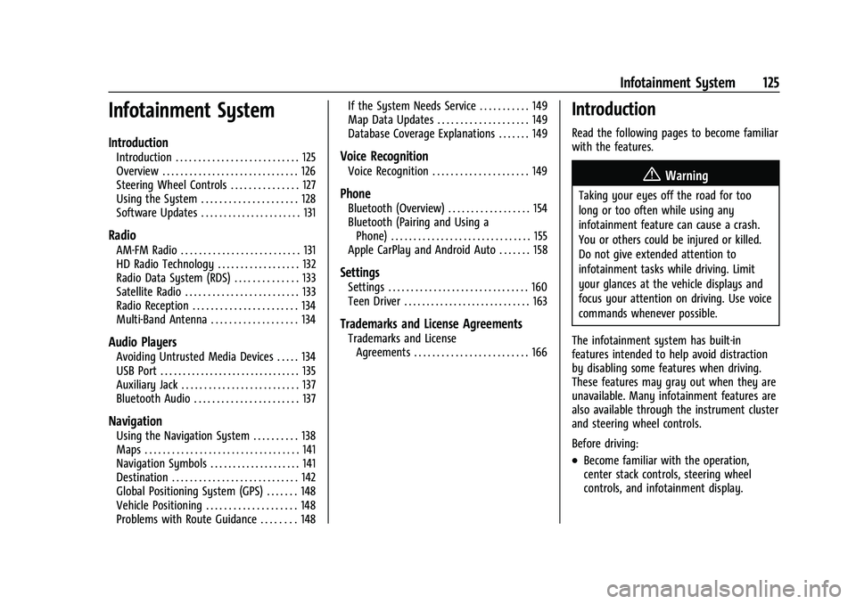 CHEVROLET BLAZER 2023 Owners Manual Chevrolet Blazer Owner Manual (GMNA-Localizing-U.S./Canada/Mexico-
16401961) - 2023 - CRC - 5/17/22
Infotainment System 125
Infotainment System
Introduction
Introduction . . . . . . . . . . . . . . . CHEVROLET BLAZER 2023 Owners Manual Chevrolet Blazer Owner Manual (GMNA-Localizing-U.S./Canada/Mexico-
16401961) - 2023 - CRC - 5/17/22
Infotainment System 125
Infotainment System
Introduction
Introduction . . . . . . . . . . . . . . .