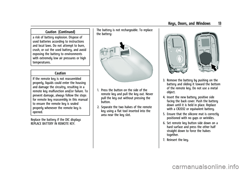 CHEVROLET BLAZER 2023 User Guide Chevrolet Blazer Owner Manual (GMNA-Localizing-U.S./Canada/Mexico-
16401961) - 2023 - CRC - 5/17/22
Keys, Doors, and Windows 13
Caution (Continued)
a risk of battery explosion. Dispose of
used batteri