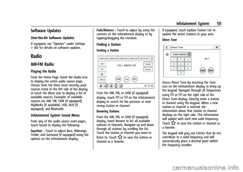 CHEVROLET BLAZER 2023 Owners Manual Chevrolet Blazer Owner Manual (GMNA-Localizing-U.S./Canada/Mexico-
16401961) - 2023 - CRC - 5/17/22
Infotainment System 131
Software Updates
Over-the-Air Software Updates
If equipped, see“Updates” CHEVROLET BLAZER 2023 Owners Manual Chevrolet Blazer Owner Manual (GMNA-Localizing-U.S./Canada/Mexico-
16401961) - 2023 - CRC - 5/17/22
Infotainment System 131
Software Updates
Over-the-Air Software Updates
If equipped, see“Updates”
