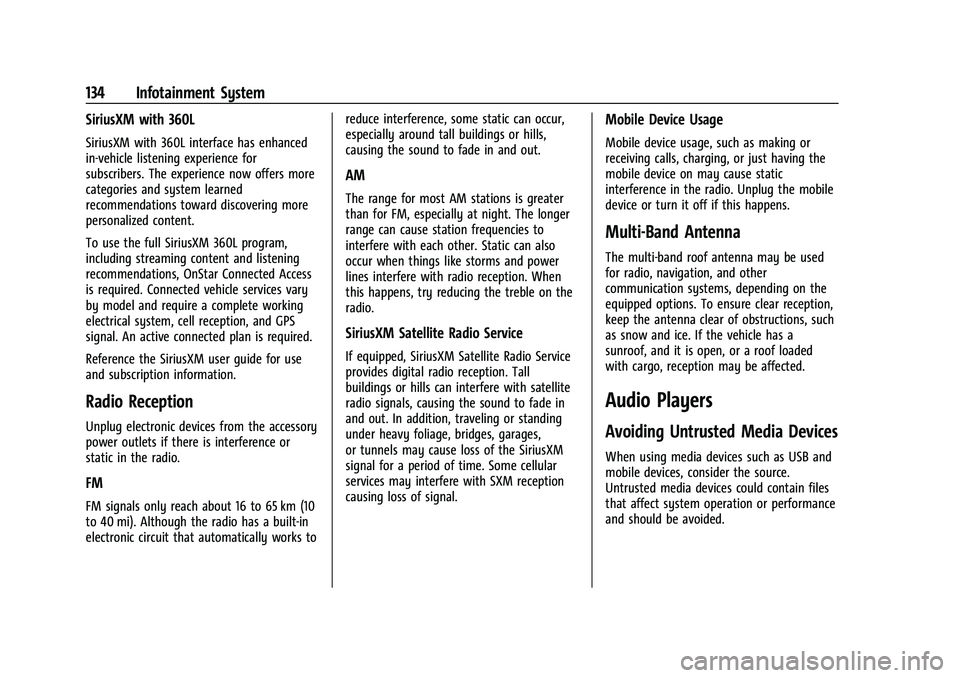 CHEVROLET BLAZER 2023 Owners Manual Chevrolet Blazer Owner Manual (GMNA-Localizing-U.S./Canada/Mexico-
16401961) - 2023 - CRC - 5/17/22
134 Infotainment System
SiriusXM with 360L
SiriusXM with 360L interface has enhanced
in-vehicle list CHEVROLET BLAZER 2023 Owners Manual Chevrolet Blazer Owner Manual (GMNA-Localizing-U.S./Canada/Mexico-
16401961) - 2023 - CRC - 5/17/22
134 Infotainment System
SiriusXM with 360L
SiriusXM with 360L interface has enhanced
in-vehicle list