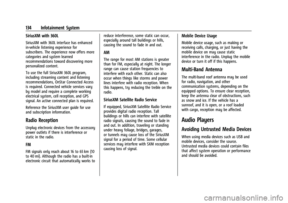 CHEVROLET BLAZER 2023  Owners Manual Chevrolet Blazer Owner Manual (GMNA-Localizing-U.S./Canada/Mexico-
16401961) - 2023 - CRC - 5/17/22
134 Infotainment System
SiriusXM with 360L
SiriusXM with 360L interface has enhanced
in-vehicle list