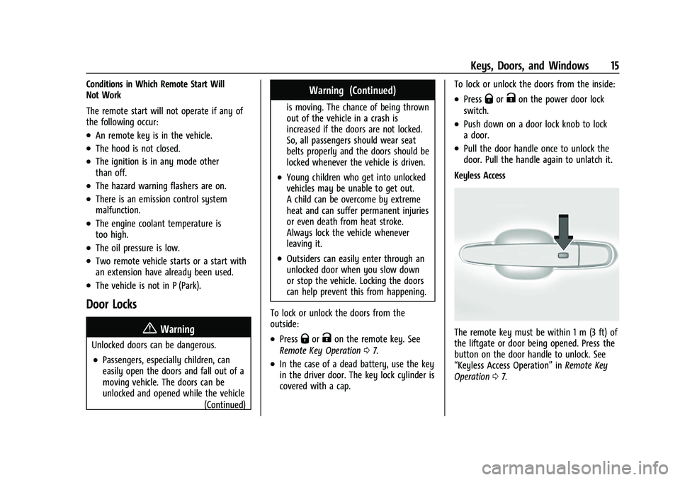 CHEVROLET BLAZER 2023  Owners Manual Chevrolet Blazer Owner Manual (GMNA-Localizing-U.S./Canada/Mexico-
16401961) - 2023 - CRC - 5/17/22
Keys, Doors, and Windows 15
Conditions in Which Remote Start Will
Not Work
The remote start will not