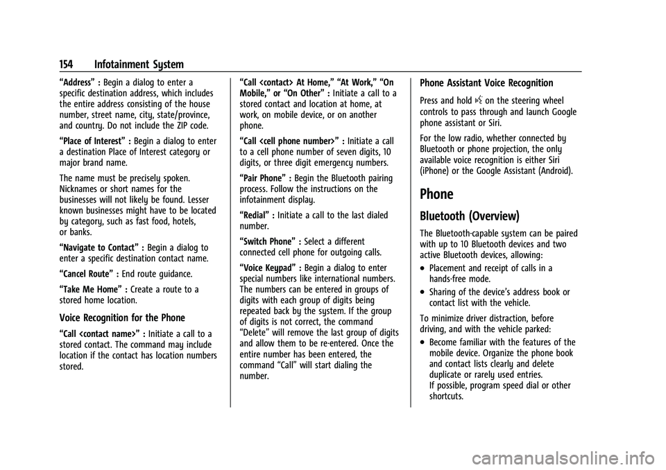 CHEVROLET BLAZER 2023  Owners Manual Chevrolet Blazer Owner Manual (GMNA-Localizing-U.S./Canada/Mexico-
16401961) - 2023 - CRC - 5/17/22
154 Infotainment System
“Address”:Begin a dialog to enter a
specific destination address, which 