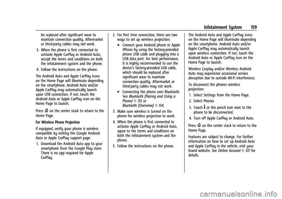CHEVROLET BLAZER 2023 Owners Manual Chevrolet Blazer Owner Manual (GMNA-Localizing-U.S./Canada/Mexico-
16401961) - 2023 - CRC - 5/17/22
Infotainment System 159
be replaced after significant wear to
maintain connection quality. Aftermark CHEVROLET BLAZER 2023 Owners Manual Chevrolet Blazer Owner Manual (GMNA-Localizing-U.S./Canada/Mexico-
16401961) - 2023 - CRC - 5/17/22
Infotainment System 159
be replaced after significant wear to
maintain connection quality. Aftermark