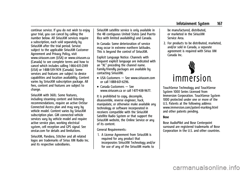 CHEVROLET BLAZER 2023  Owners Manual Chevrolet Blazer Owner Manual (GMNA-Localizing-U.S./Canada/Mexico-
16401961) - 2023 - CRC - 5/17/22
Infotainment System 167
continue service. If you do not wish to enjoy
your trial, you can cancel by 