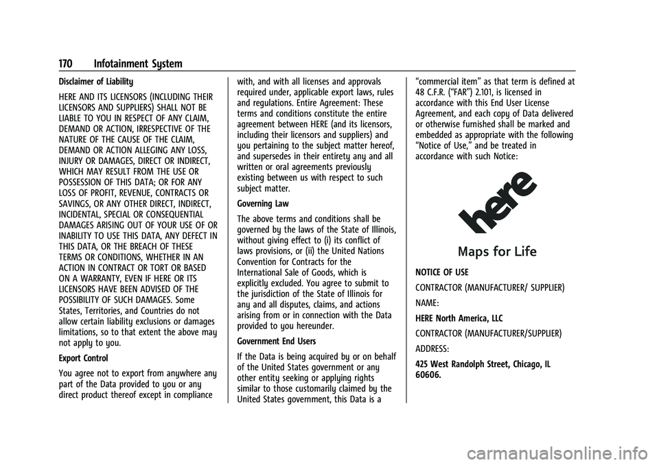 CHEVROLET BLAZER 2023 Owners Manual Chevrolet Blazer Owner Manual (GMNA-Localizing-U.S./Canada/Mexico-
16401961) - 2023 - CRC - 5/17/22
170 Infotainment System
Disclaimer of Liability
HERE AND ITS LICENSORS (INCLUDING THEIR
LICENSORS AN CHEVROLET BLAZER 2023 Owners Manual Chevrolet Blazer Owner Manual (GMNA-Localizing-U.S./Canada/Mexico-
16401961) - 2023 - CRC - 5/17/22
170 Infotainment System
Disclaimer of Liability
HERE AND ITS LICENSORS (INCLUDING THEIR
LICENSORS AN