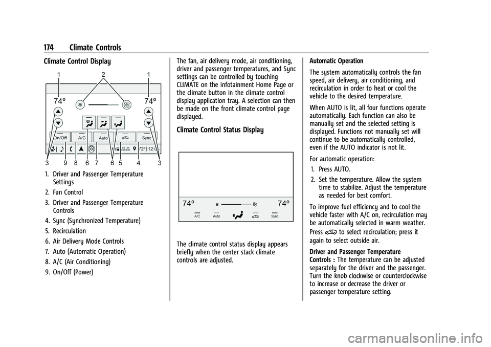 CHEVROLET BLAZER 2023 Owners Manual Chevrolet Blazer Owner Manual (GMNA-Localizing-U.S./Canada/Mexico-
16401961) - 2023 - CRC - 5/17/22
174 Climate Controls
Climate Control Display
1. Driver and Passenger TemperatureSettings
2. Fan Cont CHEVROLET BLAZER 2023 Owners Manual Chevrolet Blazer Owner Manual (GMNA-Localizing-U.S./Canada/Mexico-
16401961) - 2023 - CRC - 5/17/22
174 Climate Controls
Climate Control Display
1. Driver and Passenger TemperatureSettings
2. Fan Cont