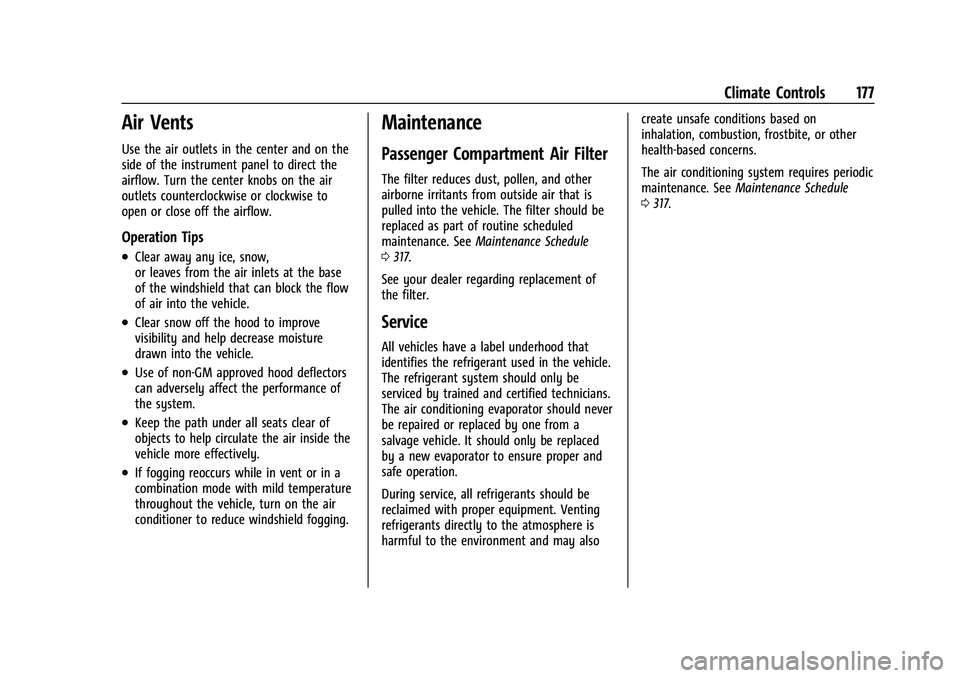 CHEVROLET BLAZER 2023 Owners Manual Chevrolet Blazer Owner Manual (GMNA-Localizing-U.S./Canada/Mexico-
16401961) - 2023 - CRC - 5/17/22
Climate Controls 177
Air Vents
Use the air outlets in the center and on the
side of the instrument p CHEVROLET BLAZER 2023 Owners Manual Chevrolet Blazer Owner Manual (GMNA-Localizing-U.S./Canada/Mexico-
16401961) - 2023 - CRC - 5/17/22
Climate Controls 177
Air Vents
Use the air outlets in the center and on the
side of the instrument p