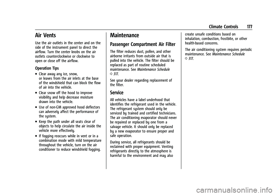 CHEVROLET BLAZER 2023  Owners Manual Chevrolet Blazer Owner Manual (GMNA-Localizing-U.S./Canada/Mexico-
16401961) - 2023 - CRC - 5/17/22
Climate Controls 177
Air Vents
Use the air outlets in the center and on the
side of the instrument p