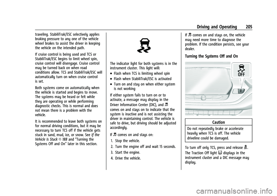CHEVROLET BLAZER 2023 Owners Manual Chevrolet Blazer Owner Manual (GMNA-Localizing-U.S./Canada/Mexico-
16401961) - 2023 - CRC - 5/17/22
Driving and Operating 205
traveling. StabiliTrak/ESC selectively applies
braking pressure to any one CHEVROLET BLAZER 2023 Owners Manual Chevrolet Blazer Owner Manual (GMNA-Localizing-U.S./Canada/Mexico-
16401961) - 2023 - CRC - 5/17/22
Driving and Operating 205
traveling. StabiliTrak/ESC selectively applies
braking pressure to any one