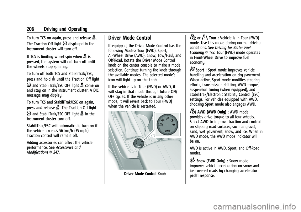 CHEVROLET BLAZER 2023  Owners Manual Chevrolet Blazer Owner Manual (GMNA-Localizing-U.S./Canada/Mexico-
16401961) - 2023 - CRC - 5/17/22
206 Driving and Operating
To turn TCS on again, press and releaseg.
The Traction Off light
idisplaye