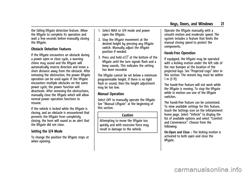 CHEVROLET BLAZER 2023 Owners Manual Chevrolet Blazer Owner Manual (GMNA-Localizing-U.S./Canada/Mexico-
16401961) - 2023 - CRC - 5/17/22
Keys, Doors, and Windows 21
the falling liftgate detection feature. Allow
the liftgate to complete i CHEVROLET BLAZER 2023 Owners Manual Chevrolet Blazer Owner Manual (GMNA-Localizing-U.S./Canada/Mexico-
16401961) - 2023 - CRC - 5/17/22
Keys, Doors, and Windows 21
the falling liftgate detection feature. Allow
the liftgate to complete i
