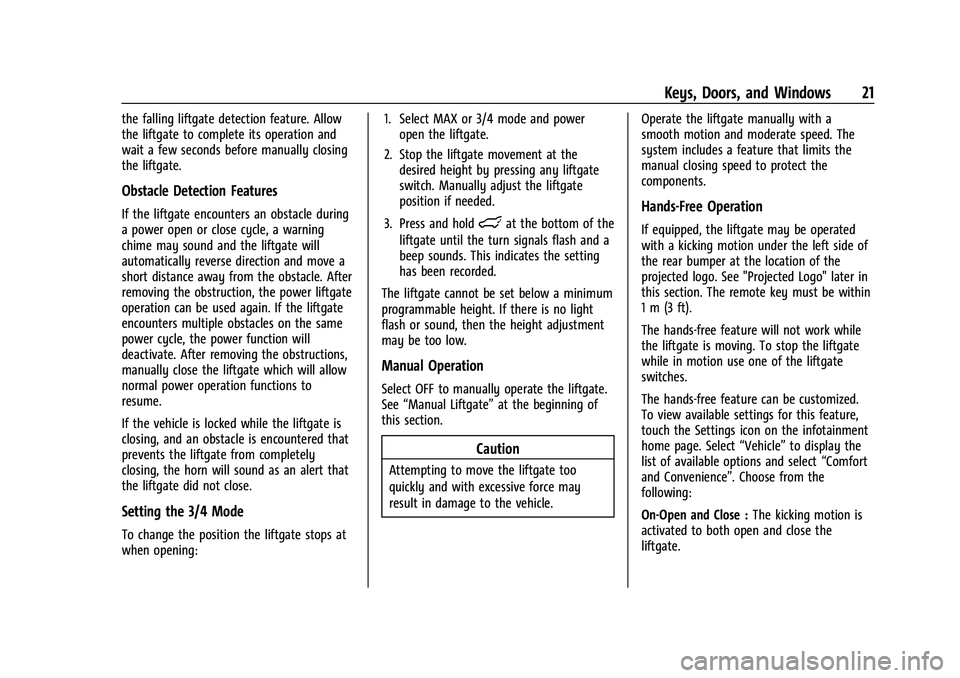 CHEVROLET BLAZER 2023  Owners Manual Chevrolet Blazer Owner Manual (GMNA-Localizing-U.S./Canada/Mexico-
16401961) - 2023 - CRC - 5/17/22
Keys, Doors, and Windows 21
the falling liftgate detection feature. Allow
the liftgate to complete i