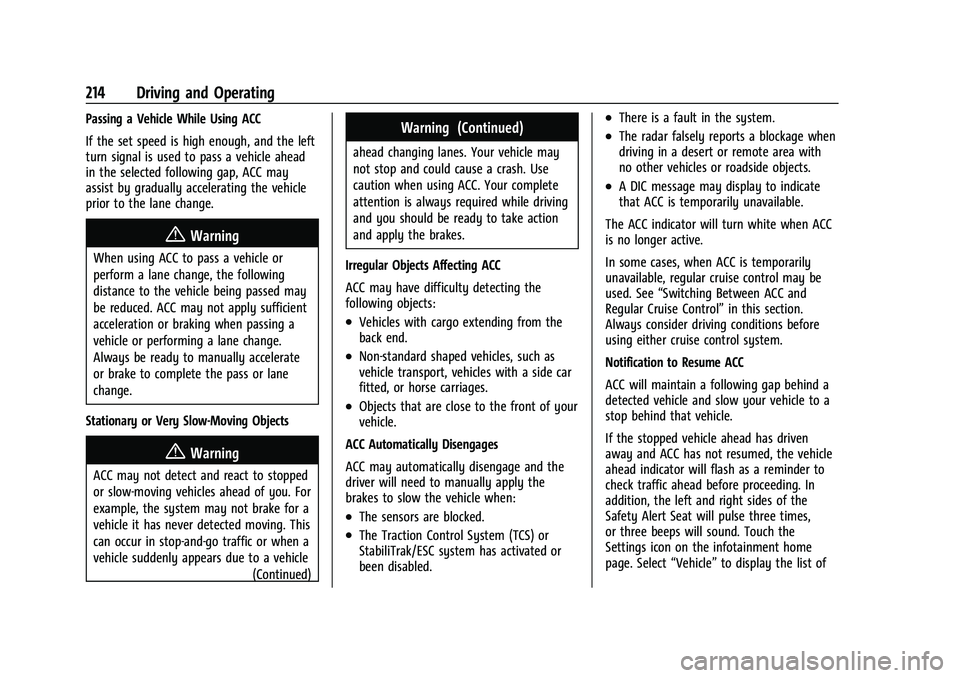 CHEVROLET BLAZER 2023 Owners Manual Chevrolet Blazer Owner Manual (GMNA-Localizing-U.S./Canada/Mexico-
16401961) - 2023 - CRC - 5/17/22
214 Driving and Operating
Passing a Vehicle While Using ACC
If the set speed is high enough, and the CHEVROLET BLAZER 2023 Owners Manual Chevrolet Blazer Owner Manual (GMNA-Localizing-U.S./Canada/Mexico-
16401961) - 2023 - CRC - 5/17/22
214 Driving and Operating
Passing a Vehicle While Using ACC
If the set speed is high enough, and the