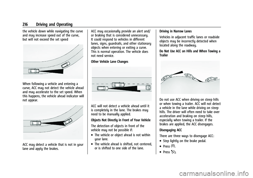 CHEVROLET BLAZER 2023 Owners Manual Chevrolet Blazer Owner Manual (GMNA-Localizing-U.S./Canada/Mexico-
16401961) - 2023 - CRC - 5/17/22
216 Driving and Operating
the vehicle down while navigating the curve
and may increase speed out of CHEVROLET BLAZER 2023 Owners Manual Chevrolet Blazer Owner Manual (GMNA-Localizing-U.S./Canada/Mexico-
16401961) - 2023 - CRC - 5/17/22
216 Driving and Operating
the vehicle down while navigating the curve
and may increase speed out of