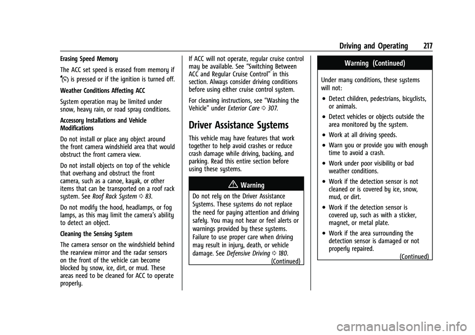 CHEVROLET BLAZER 2023 Owners Manual Chevrolet Blazer Owner Manual (GMNA-Localizing-U.S./Canada/Mexico-
16401961) - 2023 - CRC - 5/17/22
Driving and Operating 217
Erasing Speed Memory
The ACC set speed is erased from memory if
Jis presse CHEVROLET BLAZER 2023 Owners Manual Chevrolet Blazer Owner Manual (GMNA-Localizing-U.S./Canada/Mexico-
16401961) - 2023 - CRC - 5/17/22
Driving and Operating 217
Erasing Speed Memory
The ACC set speed is erased from memory if
Jis presse