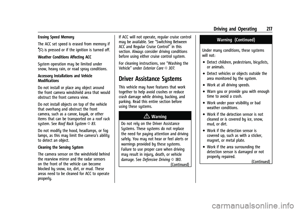 CHEVROLET BLAZER 2023  Owners Manual Chevrolet Blazer Owner Manual (GMNA-Localizing-U.S./Canada/Mexico-
16401961) - 2023 - CRC - 5/17/22
Driving and Operating 217
Erasing Speed Memory
The ACC set speed is erased from memory if
Jis presse