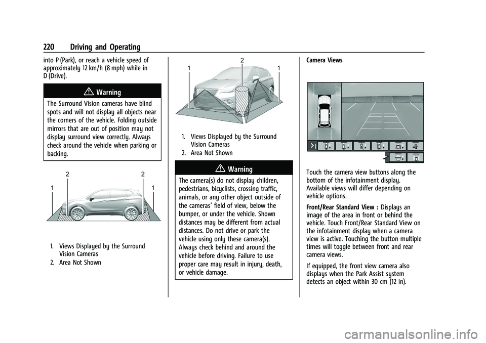 CHEVROLET BLAZER 2023 Owners Manual Chevrolet Blazer Owner Manual (GMNA-Localizing-U.S./Canada/Mexico-
16401961) - 2023 - CRC - 5/17/22
220 Driving and Operating
into P (Park), or reach a vehicle speed of
approximately 12 km/h (8 mph) w CHEVROLET BLAZER 2023 Owners Manual Chevrolet Blazer Owner Manual (GMNA-Localizing-U.S./Canada/Mexico-
16401961) - 2023 - CRC - 5/17/22
220 Driving and Operating
into P (Park), or reach a vehicle speed of
approximately 12 km/h (8 mph) w