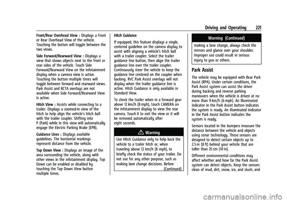 CHEVROLET BLAZER 2023 Owners Manual Chevrolet Blazer Owner Manual (GMNA-Localizing-U.S./Canada/Mexico-
16401961) - 2023 - CRC - 5/17/22
Driving and Operating 221
Front/Rear Overhead View :Displays a Front
or Rear Overhead View of the ve CHEVROLET BLAZER 2023 Owners Manual Chevrolet Blazer Owner Manual (GMNA-Localizing-U.S./Canada/Mexico-
16401961) - 2023 - CRC - 5/17/22
Driving and Operating 221
Front/Rear Overhead View :Displays a Front
or Rear Overhead View of the ve