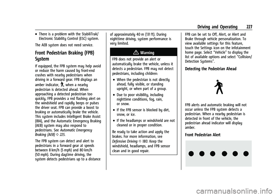 CHEVROLET BLAZER 2023 Owners Manual Chevrolet Blazer Owner Manual (GMNA-Localizing-U.S./Canada/Mexico-
16401961) - 2023 - CRC - 5/17/22
Driving and Operating 227
.There is a problem with the StabiliTrak/
Electronic Stability Control (ES CHEVROLET BLAZER 2023 Owners Manual Chevrolet Blazer Owner Manual (GMNA-Localizing-U.S./Canada/Mexico-
16401961) - 2023 - CRC - 5/17/22
Driving and Operating 227
.There is a problem with the StabiliTrak/
Electronic Stability Control (ES