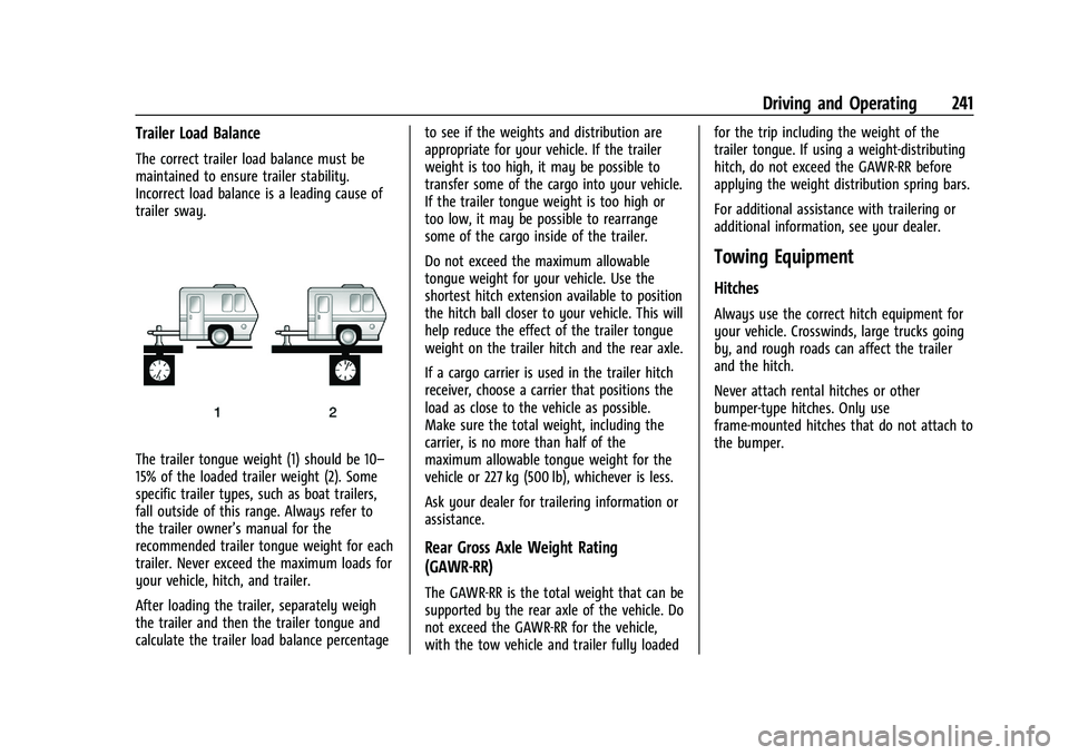 CHEVROLET BLAZER 2023 Owners Manual Chevrolet Blazer Owner Manual (GMNA-Localizing-U.S./Canada/Mexico-
16401961) - 2023 - CRC - 5/17/22
Driving and Operating 241
Trailer Load Balance
The correct trailer load balance must be
maintained t CHEVROLET BLAZER 2023 Owners Manual Chevrolet Blazer Owner Manual (GMNA-Localizing-U.S./Canada/Mexico-
16401961) - 2023 - CRC - 5/17/22
Driving and Operating 241
Trailer Load Balance
The correct trailer load balance must be
maintained t