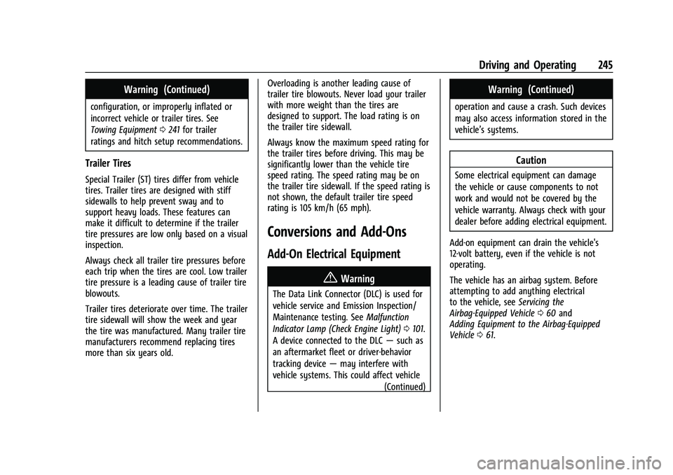 CHEVROLET BLAZER 2023 Owners Manual Chevrolet Blazer Owner Manual (GMNA-Localizing-U.S./Canada/Mexico-
16401961) - 2023 - CRC - 5/17/22
Driving and Operating 245
Warning (Continued)
configuration, or improperly inflated or
incorrect veh CHEVROLET BLAZER 2023 Owners Manual Chevrolet Blazer Owner Manual (GMNA-Localizing-U.S./Canada/Mexico-
16401961) - 2023 - CRC - 5/17/22
Driving and Operating 245
Warning (Continued)
configuration, or improperly inflated or
incorrect veh