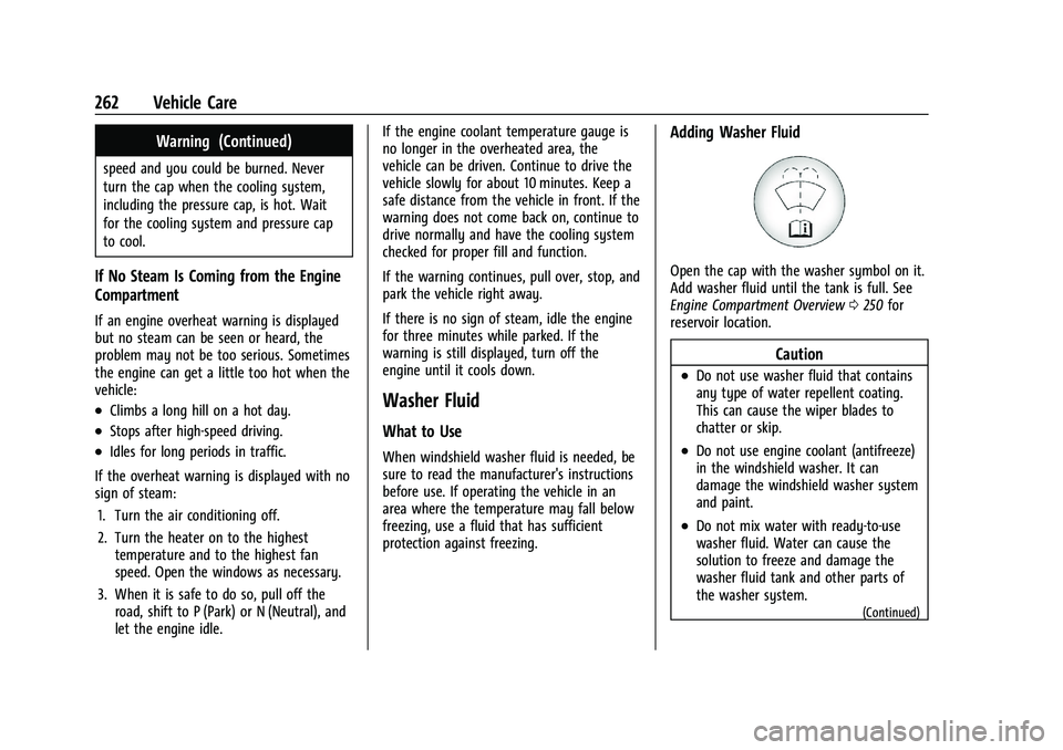 CHEVROLET BLAZER 2023 Owners Manual Chevrolet Blazer Owner Manual (GMNA-Localizing-U.S./Canada/Mexico-
16401961) - 2023 - CRC - 5/17/22
262 Vehicle Care
Warning (Continued)
speed and you could be burned. Never
turn the cap when the cool CHEVROLET BLAZER 2023 Owners Manual Chevrolet Blazer Owner Manual (GMNA-Localizing-U.S./Canada/Mexico-
16401961) - 2023 - CRC - 5/17/22
262 Vehicle Care
Warning (Continued)
speed and you could be burned. Never
turn the cap when the cool