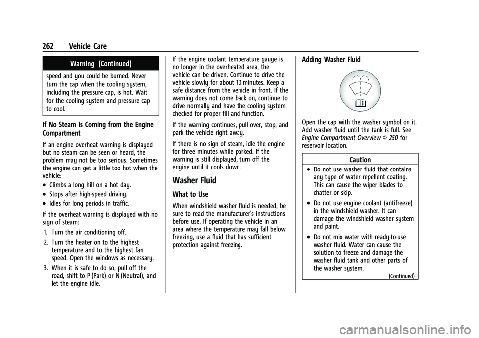 CHEVROLET BLAZER 2023  Owners Manual Chevrolet Blazer Owner Manual (GMNA-Localizing-U.S./Canada/Mexico-
16401961) - 2023 - CRC - 5/17/22
262 Vehicle Care
Warning (Continued)
speed and you could be burned. Never
turn the cap when the cool