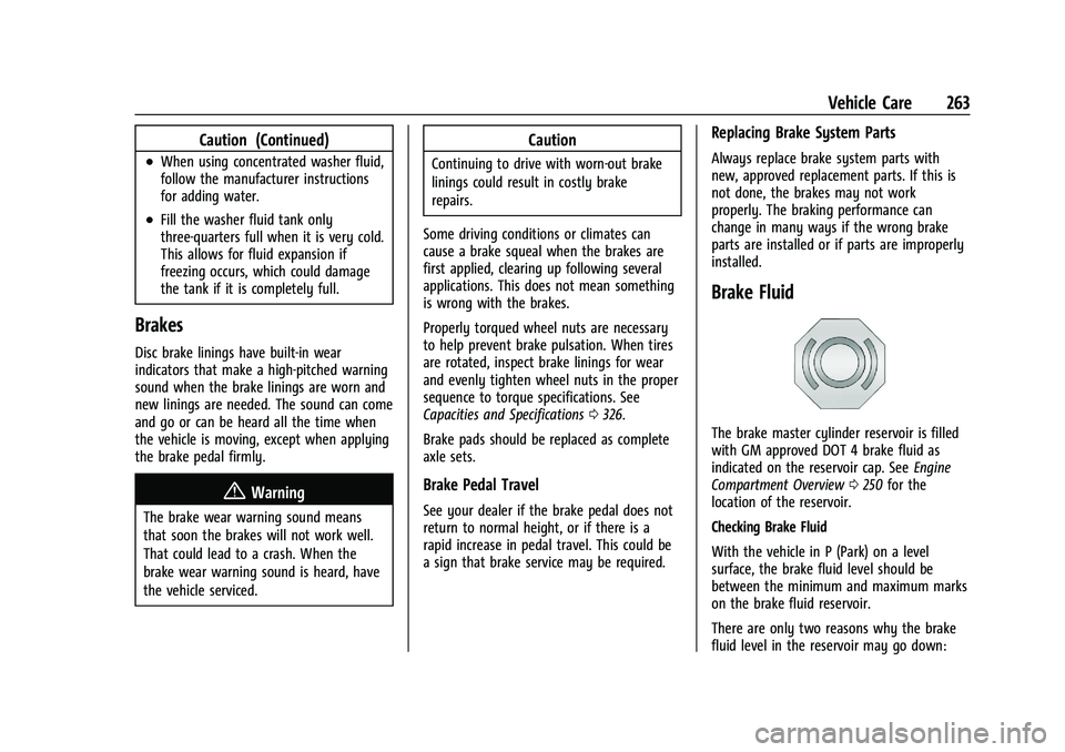 CHEVROLET BLAZER 2023 Owners Manual Chevrolet Blazer Owner Manual (GMNA-Localizing-U.S./Canada/Mexico-
16401961) - 2023 - CRC - 5/17/22
Vehicle Care 263
Caution (Continued)
.When using concentrated washer fluid,
follow the manufacturer CHEVROLET BLAZER 2023 Owners Manual Chevrolet Blazer Owner Manual (GMNA-Localizing-U.S./Canada/Mexico-
16401961) - 2023 - CRC - 5/17/22
Vehicle Care 263
Caution (Continued)
.When using concentrated washer fluid,
follow the manufacturer