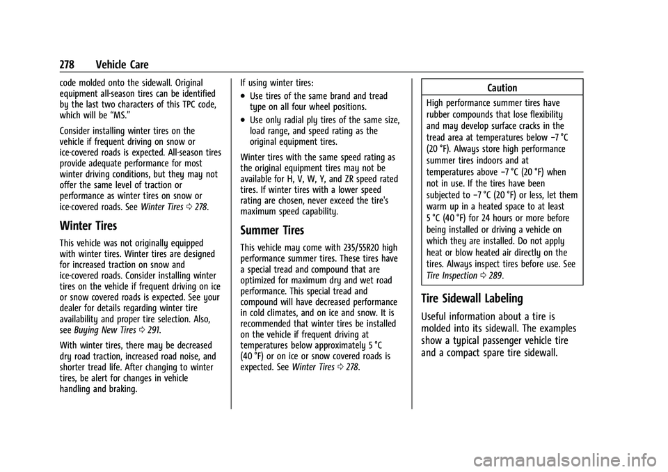 CHEVROLET BLAZER 2023 Owners Manual Chevrolet Blazer Owner Manual (GMNA-Localizing-U.S./Canada/Mexico-
16401961) - 2023 - CRC - 5/17/22
278 Vehicle Care
code molded onto the sidewall. Original
equipment all-season tires can be identifie CHEVROLET BLAZER 2023 Owners Manual Chevrolet Blazer Owner Manual (GMNA-Localizing-U.S./Canada/Mexico-
16401961) - 2023 - CRC - 5/17/22
278 Vehicle Care
code molded onto the sidewall. Original
equipment all-season tires can be identifie