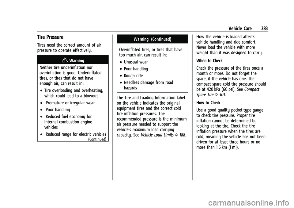 CHEVROLET BLAZER 2023  Owners Manual Chevrolet Blazer Owner Manual (GMNA-Localizing-U.S./Canada/Mexico-
16401961) - 2023 - CRC - 5/17/22
Vehicle Care 283
Tire Pressure
Tires need the correct amount of air
pressure to operate effectively.