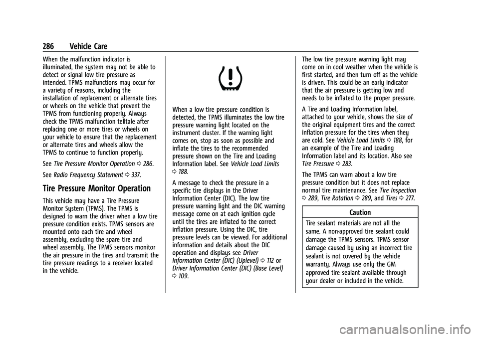 CHEVROLET BLAZER 2023  Owners Manual Chevrolet Blazer Owner Manual (GMNA-Localizing-U.S./Canada/Mexico-
16401961) - 2023 - CRC - 5/17/22
286 Vehicle Care
When the malfunction indicator is
illuminated, the system may not be able to
detect