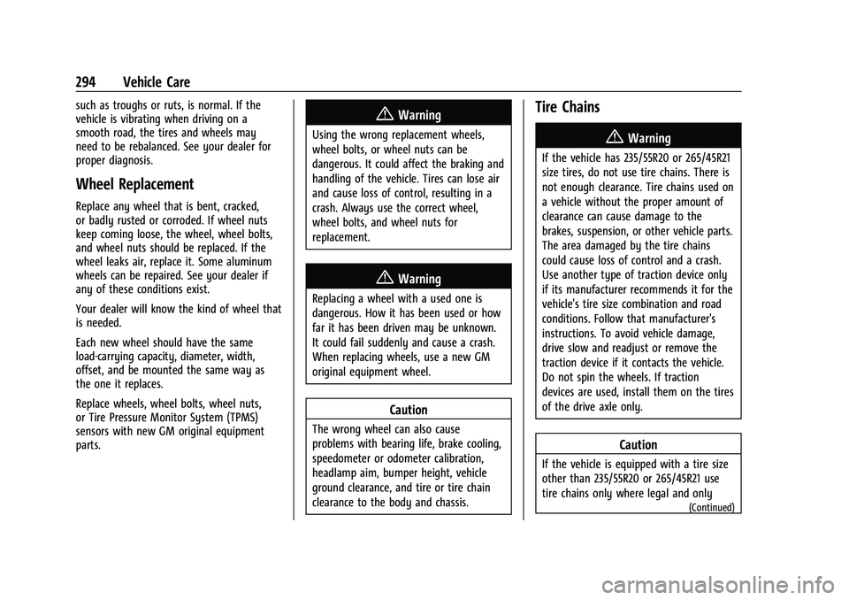 CHEVROLET BLAZER 2023 Owners Manual Chevrolet Blazer Owner Manual (GMNA-Localizing-U.S./Canada/Mexico-
16401961) - 2023 - CRC - 5/17/22
294 Vehicle Care
such as troughs or ruts, is normal. If the
vehicle is vibrating when driving on a
s CHEVROLET BLAZER 2023 Owners Manual Chevrolet Blazer Owner Manual (GMNA-Localizing-U.S./Canada/Mexico-
16401961) - 2023 - CRC - 5/17/22
294 Vehicle Care
such as troughs or ruts, is normal. If the
vehicle is vibrating when driving on a
s