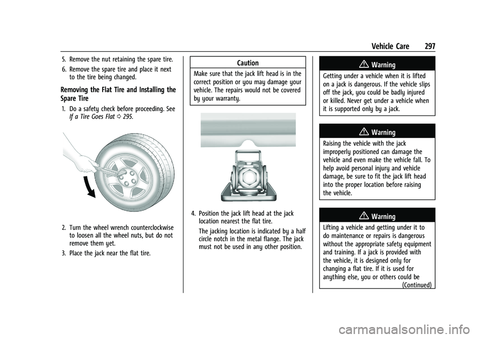 CHEVROLET BLAZER 2023  Owners Manual Chevrolet Blazer Owner Manual (GMNA-Localizing-U.S./Canada/Mexico-
16401961) - 2023 - CRC - 5/17/22
Vehicle Care 297
5. Remove the nut retaining the spare tire.
6. Remove the spare tire and place it n