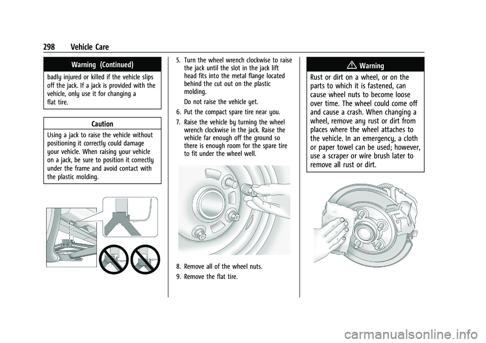 CHEVROLET BLAZER 2023 Owners Manual Chevrolet Blazer Owner Manual (GMNA-Localizing-U.S./Canada/Mexico-
16401961) - 2023 - CRC - 5/17/22
298 Vehicle Care
Warning (Continued)
badly injured or killed if the vehicle slips
off the jack. If a CHEVROLET BLAZER 2023 Owners Manual Chevrolet Blazer Owner Manual (GMNA-Localizing-U.S./Canada/Mexico-
16401961) - 2023 - CRC - 5/17/22
298 Vehicle Care
Warning (Continued)
badly injured or killed if the vehicle slips
off the jack. If a
