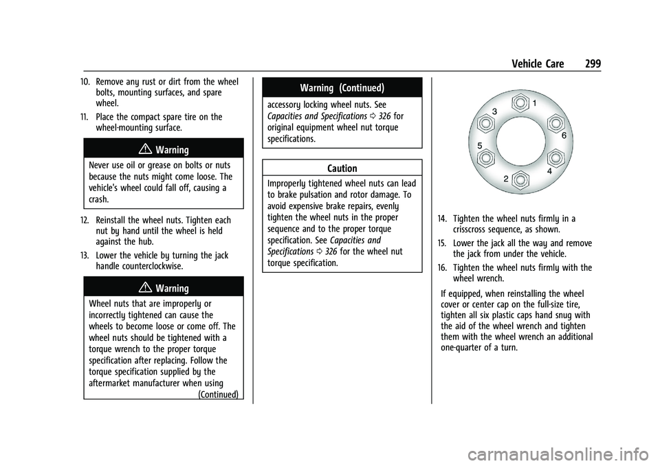CHEVROLET BLAZER 2023  Owners Manual Chevrolet Blazer Owner Manual (GMNA-Localizing-U.S./Canada/Mexico-
16401961) - 2023 - CRC - 5/17/22
Vehicle Care 299
10. Remove any rust or dirt from the wheelbolts, mounting surfaces, and spare
wheel