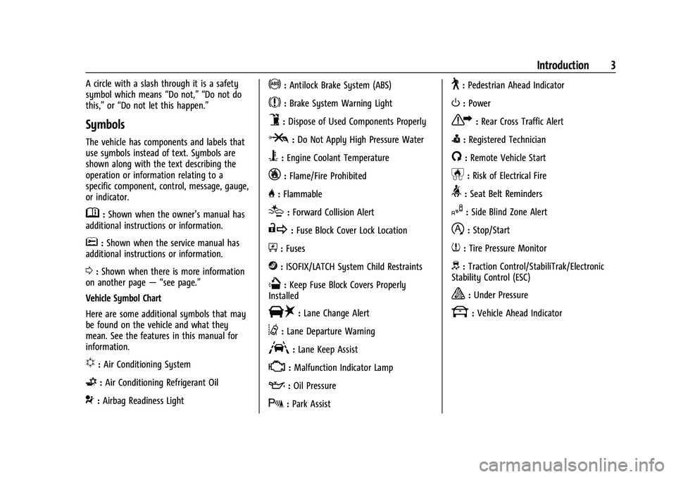 CHEVROLET BLAZER 2023  Owners Manual Chevrolet Blazer Owner Manual (GMNA-Localizing-U.S./Canada/Mexico-
16401961) - 2023 - CRC - 5/17/22
Introduction 3
A circle with a slash through it is a safety
symbol which means“Do not,” “Do no