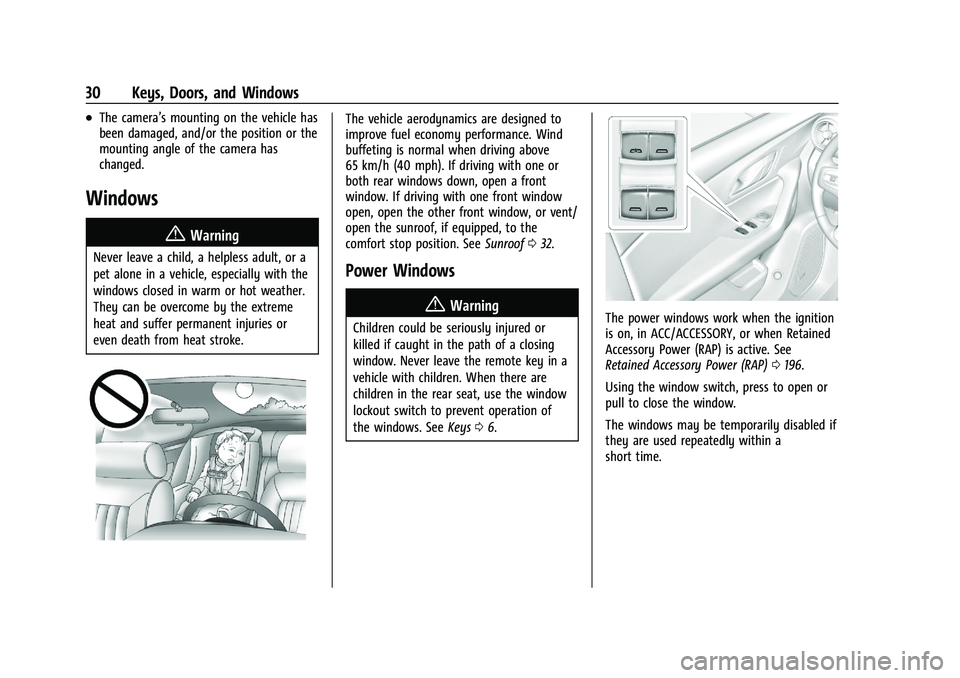 CHEVROLET BLAZER 2023 Owners Guide Chevrolet Blazer Owner Manual (GMNA-Localizing-U.S./Canada/Mexico-
16401961) - 2023 - CRC - 5/17/22
30 Keys, Doors, and Windows
.The camera’s mounting on the vehicle has
been damaged, and/or the pos CHEVROLET BLAZER 2023 Owners Guide Chevrolet Blazer Owner Manual (GMNA-Localizing-U.S./Canada/Mexico-
16401961) - 2023 - CRC - 5/17/22
30 Keys, Doors, and Windows
.The camera’s mounting on the vehicle has
been damaged, and/or the pos
