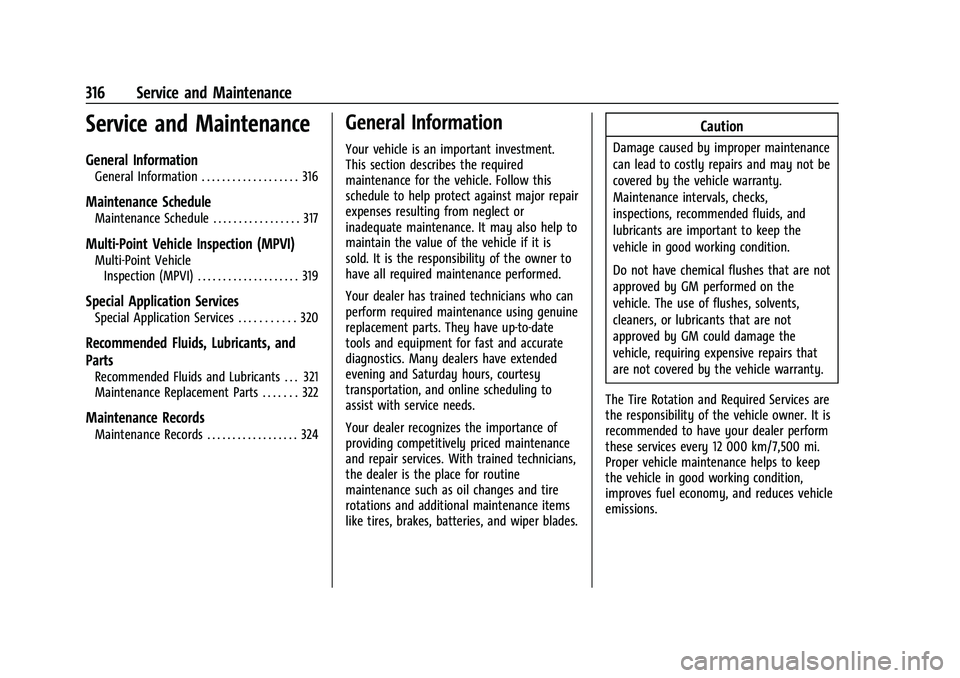 CHEVROLET BLAZER 2023  Owners Manual Chevrolet Blazer Owner Manual (GMNA-Localizing-U.S./Canada/Mexico-
16401961) - 2023 - CRC - 5/17/22
316 Service and Maintenance
Service and Maintenance
General Information
General Information . . . . 