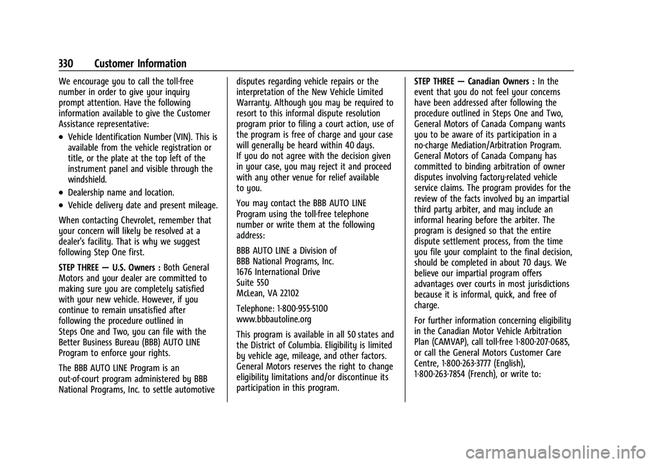 CHEVROLET BLAZER 2023 Owners Manual Chevrolet Blazer Owner Manual (GMNA-Localizing-U.S./Canada/Mexico-
16401961) - 2023 - CRC - 5/17/22
330 Customer Information
We encourage you to call the toll-free
number in order to give your inquiry CHEVROLET BLAZER 2023 Owners Manual Chevrolet Blazer Owner Manual (GMNA-Localizing-U.S./Canada/Mexico-
16401961) - 2023 - CRC - 5/17/22
330 Customer Information
We encourage you to call the toll-free
number in order to give your inquiry