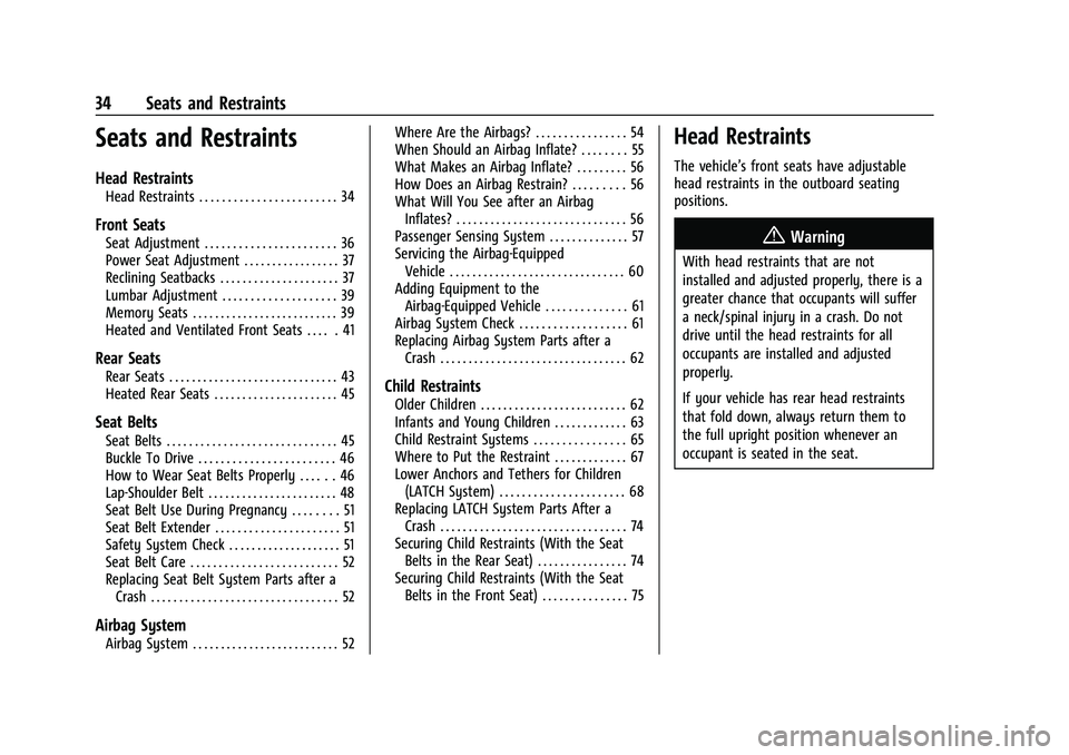 CHEVROLET BLAZER 2023  Owners Manual Chevrolet Blazer Owner Manual (GMNA-Localizing-U.S./Canada/Mexico-
16401961) - 2023 - CRC - 5/17/22
34 Seats and Restraints
Seats and Restraints
Head Restraints
Head Restraints . . . . . . . . . . . .