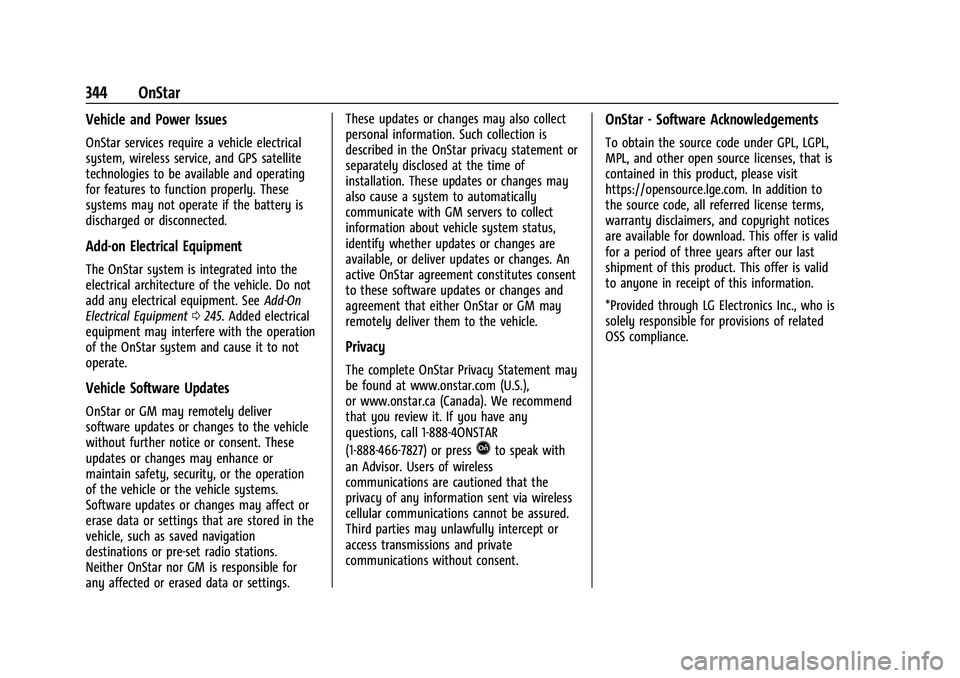CHEVROLET BLAZER 2023 Owners Manual Chevrolet Blazer Owner Manual (GMNA-Localizing-U.S./Canada/Mexico-
16401961) - 2023 - CRC - 5/17/22
344 OnStar
Vehicle and Power Issues
OnStar services require a vehicle electrical
system, wireless se CHEVROLET BLAZER 2023 Owners Manual Chevrolet Blazer Owner Manual (GMNA-Localizing-U.S./Canada/Mexico-
16401961) - 2023 - CRC - 5/17/22
344 OnStar
Vehicle and Power Issues
OnStar services require a vehicle electrical
system, wireless se