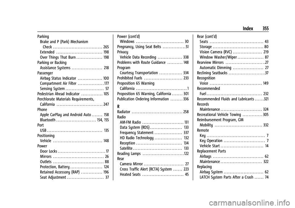 CHEVROLET BLAZER 2023 Owners Manual Chevrolet Blazer Owner Manual (GMNA-Localizing-U.S./Canada/Mexico-
16401961) - 2023 - CRC - 5/17/22
Index 355
ParkingBrake and P (Park) Mechanism
Check . . . . . . . . . . . . . . . . . . . . . . . . CHEVROLET BLAZER 2023 Owners Manual Chevrolet Blazer Owner Manual (GMNA-Localizing-U.S./Canada/Mexico-
16401961) - 2023 - CRC - 5/17/22
Index 355
ParkingBrake and P (Park) Mechanism
Check . . . . . . . . . . . . . . . . . . . . . . . .